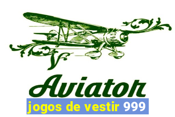 jogos de vestir 999